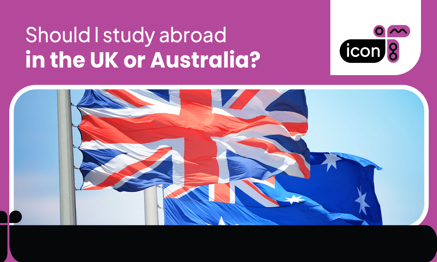 Should I study abroad in the UK or Australia?